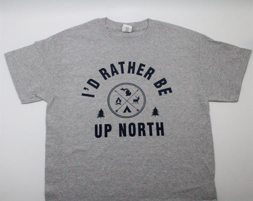 I'd Rather Be Up North T-Shirt